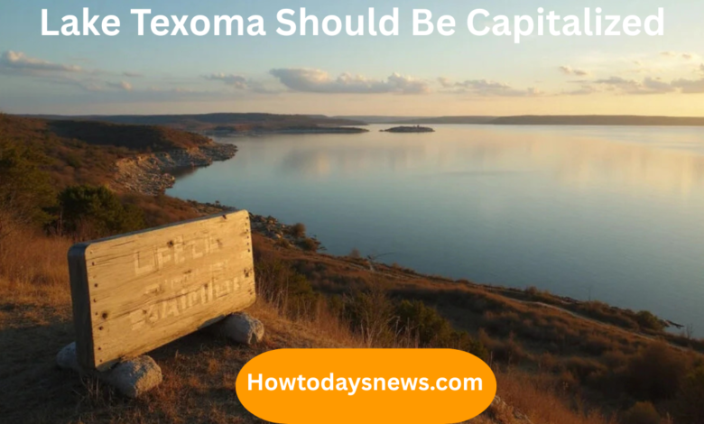 Lake Texoma Should Be Capitalized